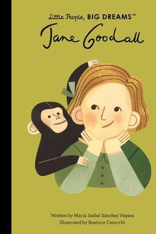 Cover Art for 9780711283947, Jane Goodall (Volume 21) (Little People, BIG DREAMS, 21) by Sanchez Vegara, Maria Isabel