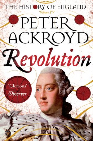 Cover Art for 9781925483956, Revolution: The History of England Volume 4 by Peter Ackroyd