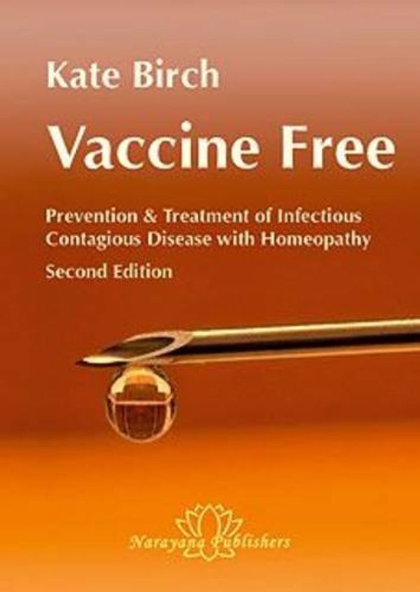 Cover Art for 9783941706279, Vaccine Free Prevention and Treatment of Infectious Contagious Disease with Homeopathy Prevention and Treatment of Infectious Contagious Disease with Homeopathy by Kate Birch