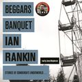 Cover Art for 9781409134961, Beggars Banquet by Ian Rankin