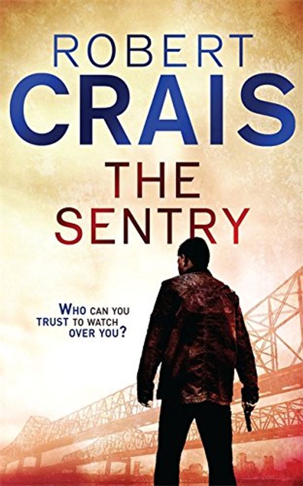 Cover Art for 9781409120438, The Sentry by Robert Crais