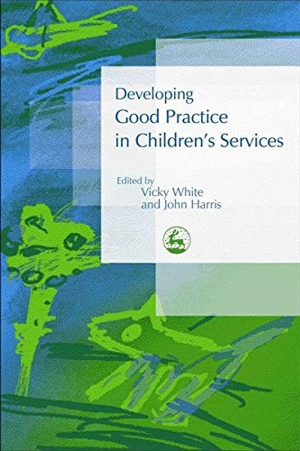 Cover Art for 9781843101505, Developing Good Practice in Children's Services by Unknown