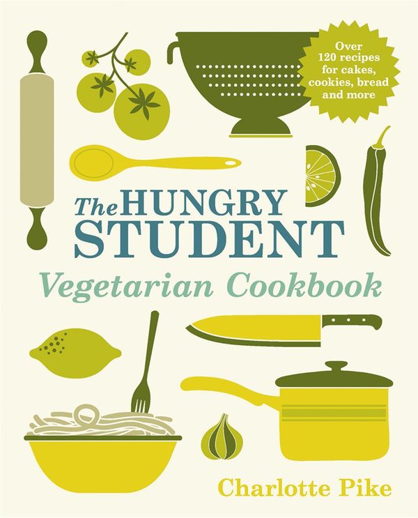 Cover Art for 9781782060086, The Hungry Student Vegetarian Cookbook by Charlotte Pike