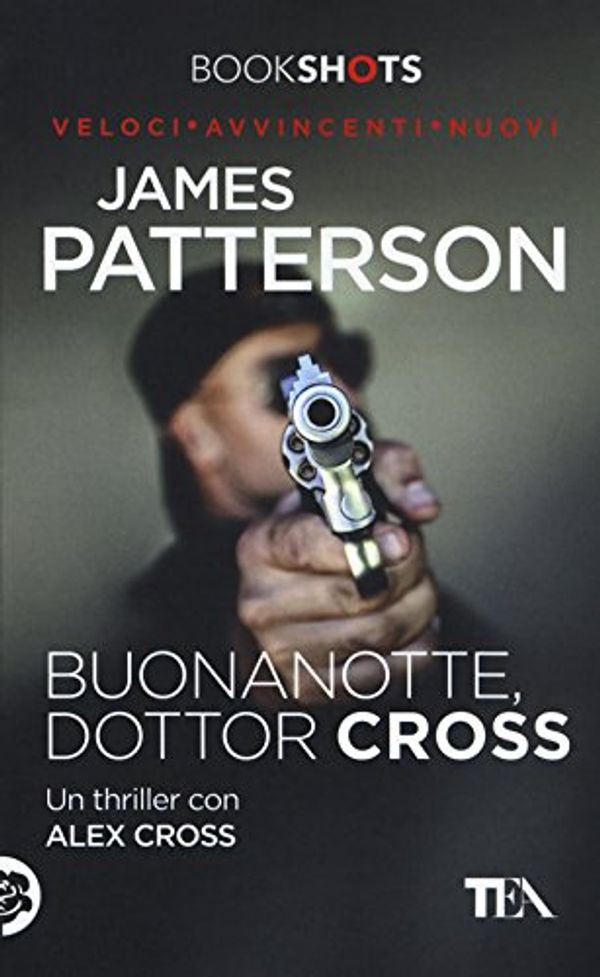Cover Art for 9788850248155, Buonanotte, dottor Cross: Un thriller con Alex Cross by James Patterson