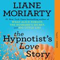 Cover Art for B008BDO6MQ, The Hypnotist's Love Story by Liane Moriarty