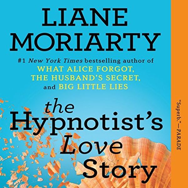 Cover Art for B008BDO6MQ, The Hypnotist's Love Story by Liane Moriarty
