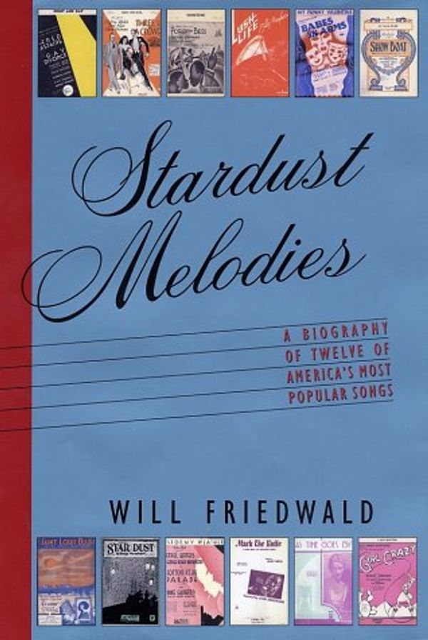 Cover Art for 9780375420894, Stardust Melodies by Will Friedwald