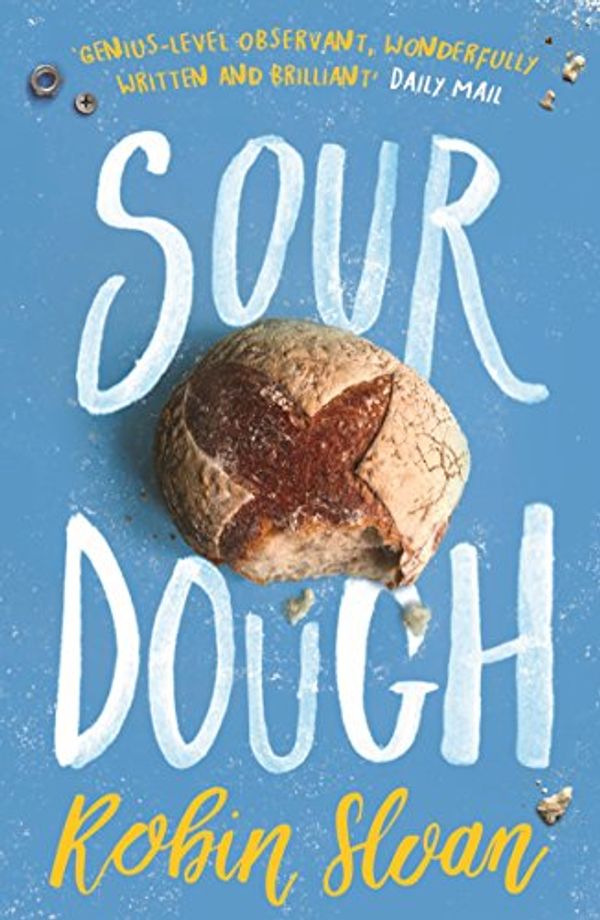 Cover Art for B0725QBS43, Sourdough by Robin Sloan