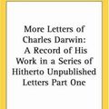 Cover Art for 9781417937639, More Letters of Charles Darwin by Charles Darwin