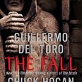 Cover Art for 9780061979231, The Fall by Del Toro, Guillermo, Chuck Hogan