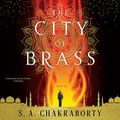 Cover Art for 9781538456101, The City of Brass: Library Edition (Daevabad) by S. A. Chakraborty