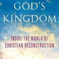 Cover Art for B01DHF1R8I, By Ingersoll, Julie J. ( Author ) [ Building God's Kingdom: Inside the World of Christian Reconstruction By Aug-2015 Hardcover by Ingersoll, Julie J.