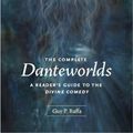 Cover Art for 9780226702704, The Complete Danteworlds by Guy P. Raffa