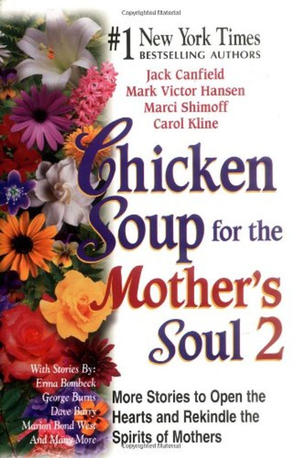 Cover Art for 9781558748910, Chicken Soup for the Mother's Soul 2 : More Stories to Open the Hearts and Re. by Jack Canfield