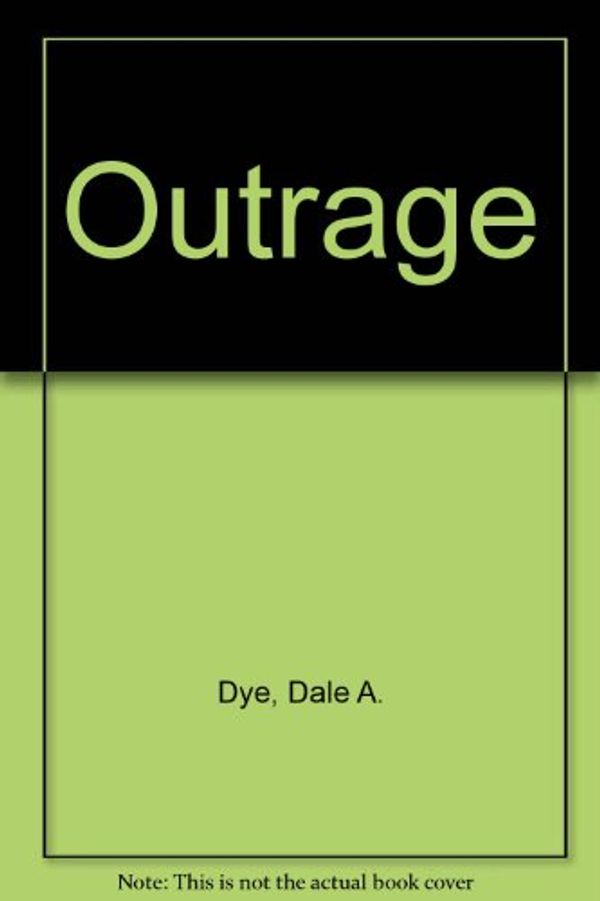 Cover Art for 9780586205440, Outrage by Dale A. Dye