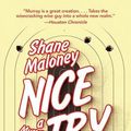 Cover Art for 9781628724158, Nice Try by Shane Maloney