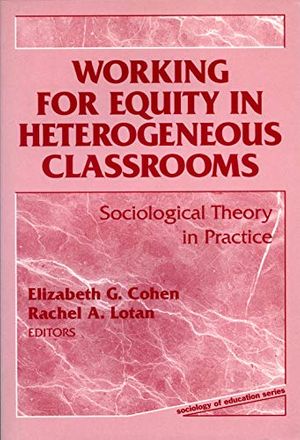 Cover Art for 9780807736449, Working for Equity in Heterogeneous Classrooms by Elizabeth G. Cohen, Rachel A. Lotan