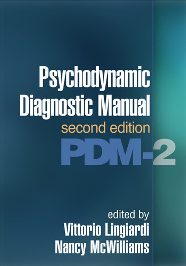 Cover Art for 9781462530540, Psychodynamic Diagnostic Manual, Second Edition (Pdm-2) by Vittorio Lingiardi, Nancy McWilliams, Vittorio and McWilliams Lingiardi