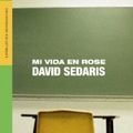 Cover Art for 9788439710127, Mi vida en Rose / Me Talk Pretty One Day by David Sedaris