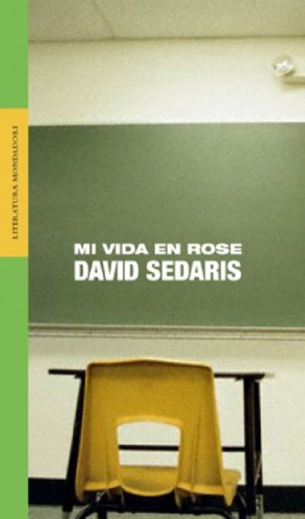 Cover Art for 9788439710127, Mi vida en Rose / Me Talk Pretty One Day by David Sedaris