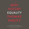 Cover Art for B09V5RGH8M, A Brief History of Equality by Thomas Piketty