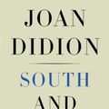 Cover Art for 9781524732790, South and WestFrom a Notebook by Joan Didion