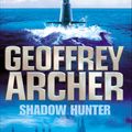 Cover Art for 9780099603801, Shadow Hunter by Geoffrey Archer