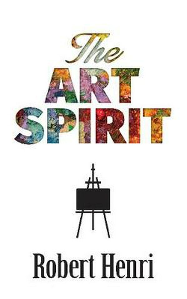 Cover Art for 9780486826738, The Art Spirit by Robert Henri
