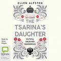 Cover Art for B095F2P412, The Tsarina's Daughter by Ellen Alpsten