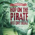 Cover Art for 9781474745468, Hop on the Pirate History BoatRead Me!: Pirates! by Liam O'Donnell