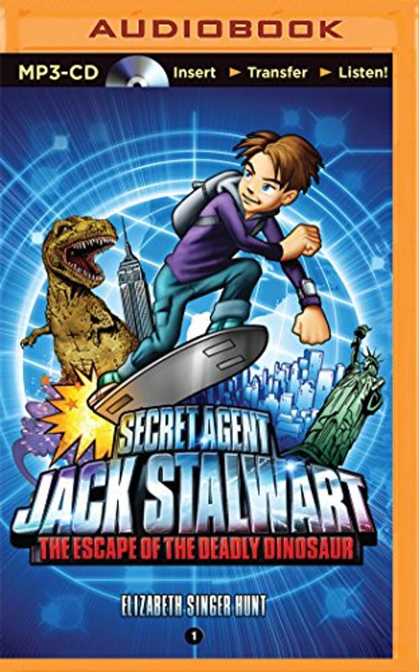 Cover Art for 9781501264993, Secret Agent Jack Stalwart: Book 1: The Escape of the Deadly Dinosaur: USA by Elizabeth Singer Hunt