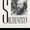 Cover Art for B009R6HFTM, Aleksandr Solzhenitsyn: The Ascent from Ideology (20th Century Political Thinkers) by Daniel J. Mahoney