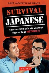 Cover Art for 9784805313220, Survival Japanese: How to Communicate Without Fuss or Fear Instantly! (Japanese Phrasebook) by Boye Lafayette De Mente
