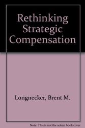 Cover Art for 9780808011019, Rethinking Strategic Compensation by Brent M. Longnecker