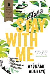 Cover Art for 9781782119463, Stay With Me by Ayobami Adebayo