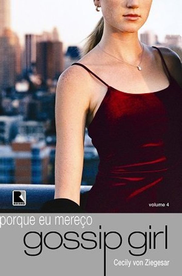Cover Art for 9788501072504, Eu Mereço! Gossip Girl - Volume 4 by Cecily Von Ziegesar
