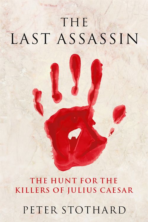 Cover Art for 9781474613156, The Last Assassin by Peter Stothard