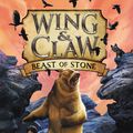 Cover Art for 9780062327451, Wing & Claw #3: Beast of Stone by Linda Sue Park, Jim Madsen