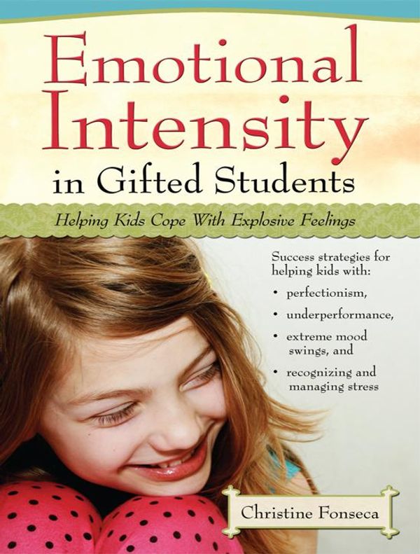 Cover Art for 9781593635893, Emotional Intensity in Gifted Students by Christine Fonseca