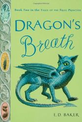 Cover Art for 9781582346663, Dragon's Breath by E D Baker