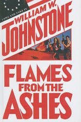 Cover Art for 9781417805433, Flames from the Ashes by William W Johnstone