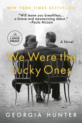 Cover Art for 9780593911594, We Were the Lucky Ones by Georgia Hunter, Robert Fass, Kathleen Gati