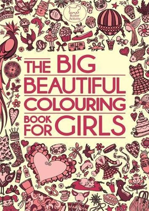 Cover Art for 9781780552125, Big Beautiful Colouring Book for Girls by Katy Jackson, Nellie Ryan, Ann Kronheimer, Hannah Davies, Kimberley Scott