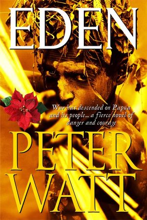 Cover Art for 9781742626024, Eden: The Papua Series 2 by Peter Watt