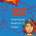 Cover Art for 9781093317978, Making Comics Storytelling Secrets of Comics: The Blank Comic Book Notebook -Multi-Template Edition, Draw Your Own Awesome Comics, Variety of Comic ... Comics the Fun Way)-[professional Binding] by Hannahe J. Buckmasco