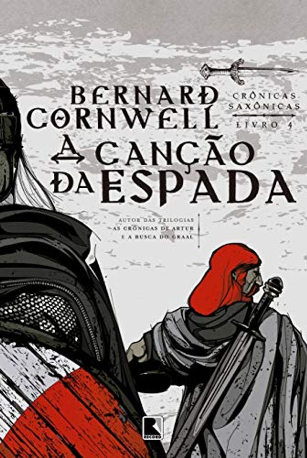 Cover Art for 9788501081490, A Canção da Espada by Bernard Cornwell