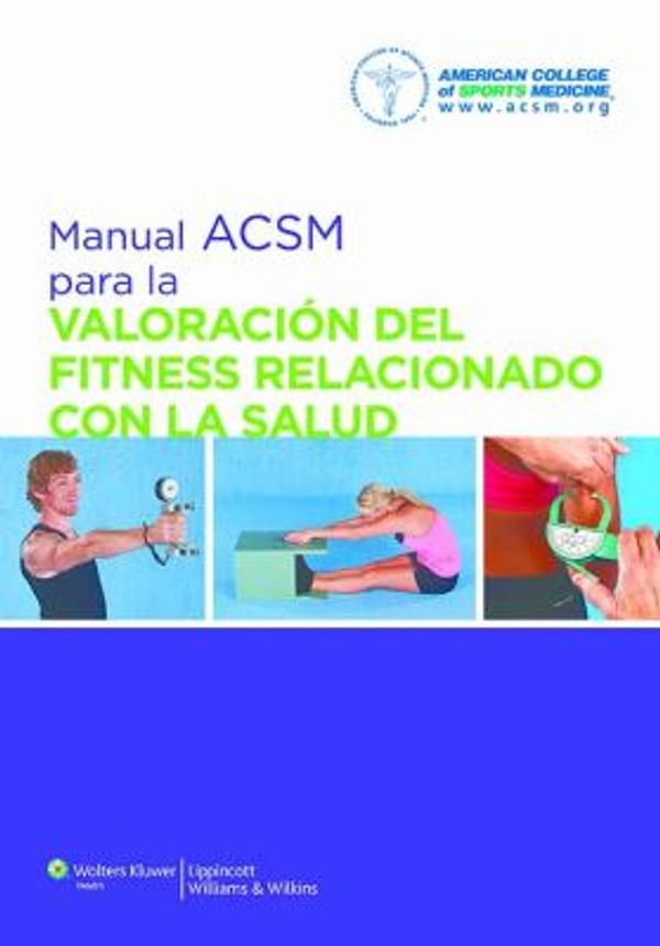 Cover Art for 9788416004126, Manual ACSM Para La Valoracion del Fitness Relacionado Con La Salud by American College of Sports Medicine