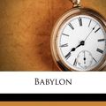 Cover Art for 9781175618450, Babylon by Grant Allen