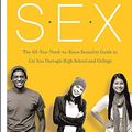 Cover Art for B06XCZPFKR, S.E.X., second edition: The All-You-Need-To-Know Sexuality Guide to Get You Through Your Teens and Twenties by Heather Corinna