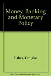 Cover Art for 9780256023657, Money, Banking and Monetary Policy by Douglas Fisher